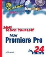 Sams Teach Yourself Adobe Premiere Pro in 24 Hours артикул 491a.